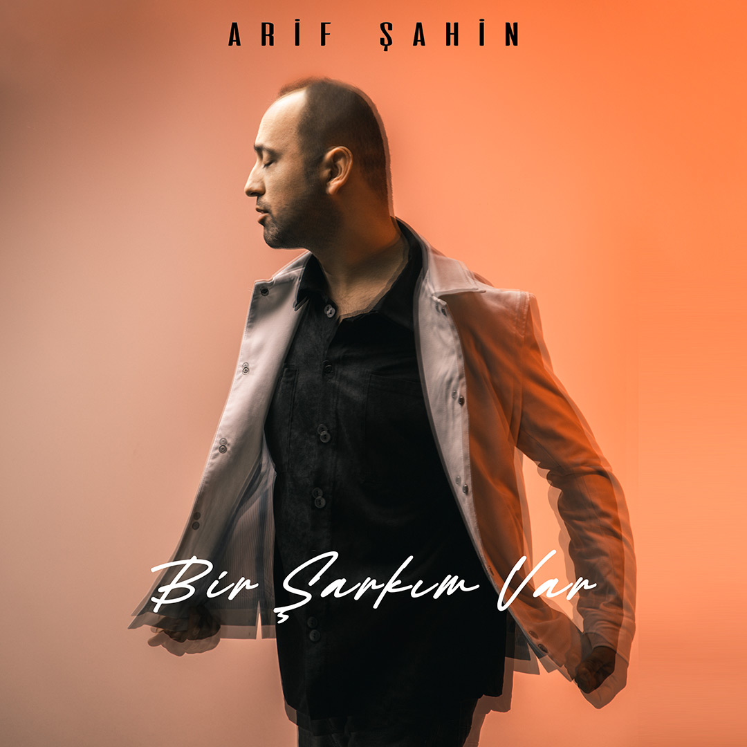 Arif Şahin | Bir Şarkım Var | Single
